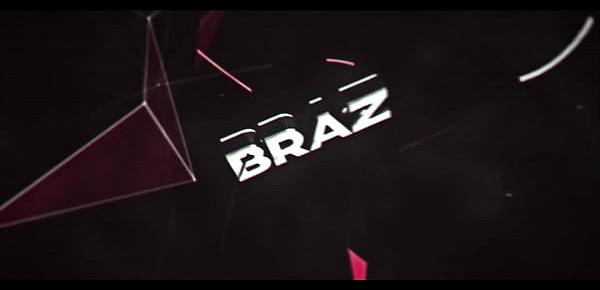  Intro - Braz (Short for Brazzers)